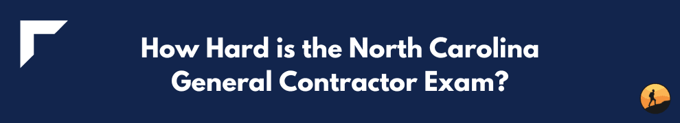 How Hard is the North Carolina General Contractor Exam?