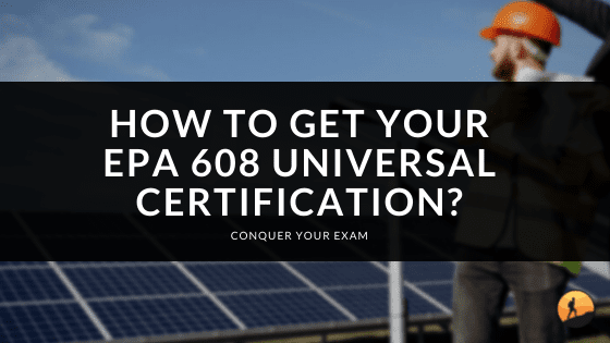 How to Get Your EPA 608 Universal Certification?