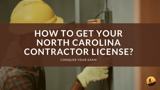 How to Get Your North Carolina Contractor License?