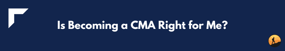 Is Becoming a CMA Right for Me?