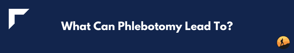 What Can Phlebotomy Lead To?