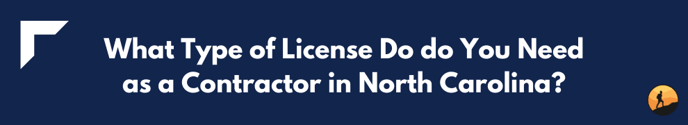 What Type of License Do do You Need as a Contractor in North Carolina?