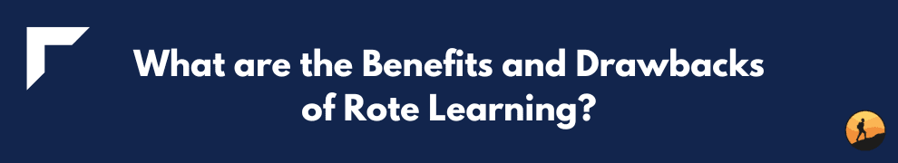 What are the Benefits and Drawbacks of Rote Learning?