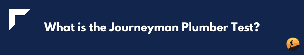 What is the Journeyman Plumber Test?