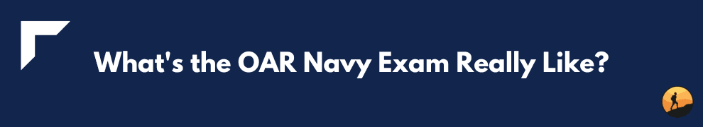 What's the OAR Navy Exam Really Like?