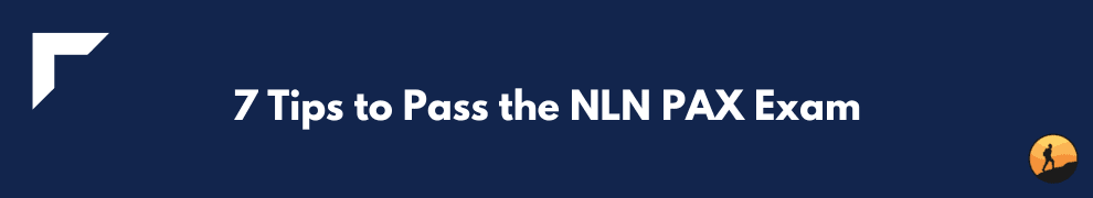 7 Tips to Pass the NLN PAX Exam