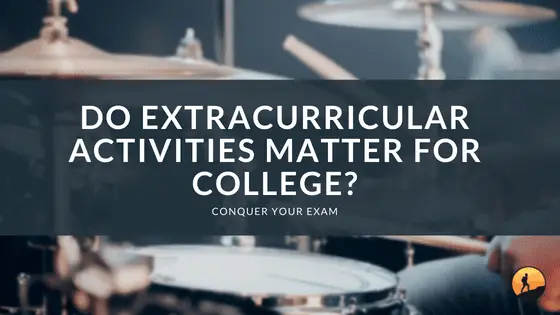Do Extracurricular Activities Matter for College?