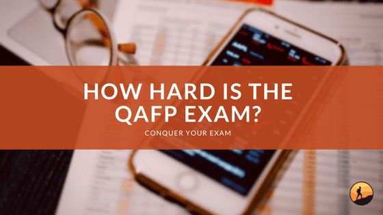 How Hard is the QAFP Exam?