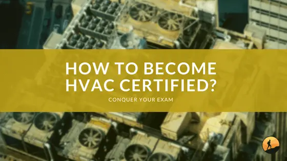 How to Become HVAC Certified?