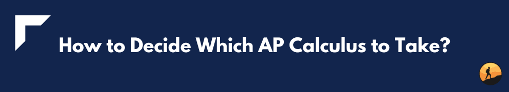 How to Decide Which AP Calculus to Take?