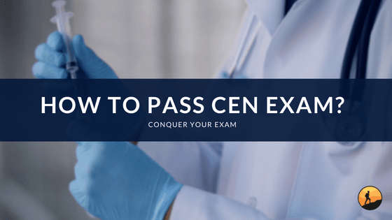 How to Pass CEN Exam?