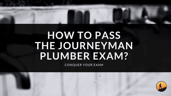 How to Pass the Journeyman Plumber Exam?