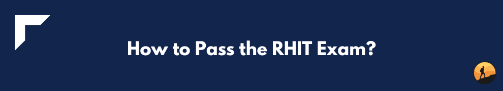 How to Pass the RHIT Exam?