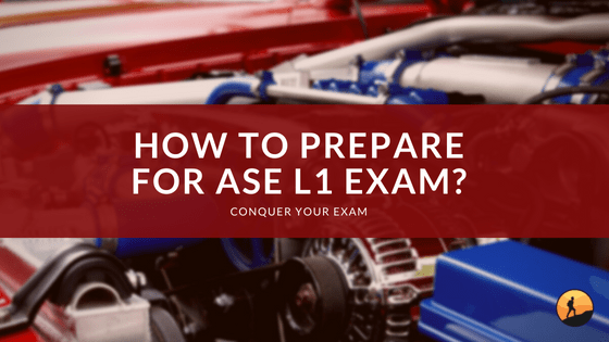 How to Prepare for ASE L1 Exam?