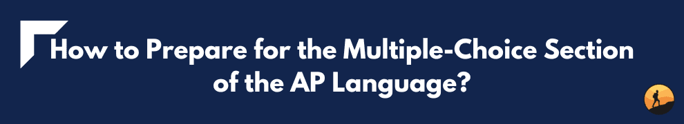 How to Prepare for the Multiple-Choice Section of the AP Language?