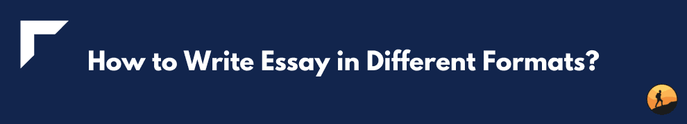 How to Write Essay in Different Formats?