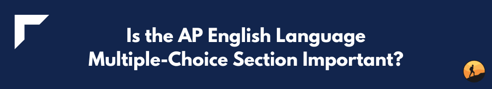 Is the AP English Language Multiple-Choice Section Important?