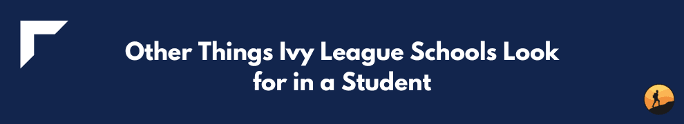 Other Things Ivy League Schools Look for in a Student