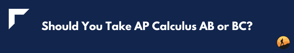 Should You Take AP Calculus AB or BC?