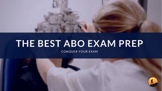 The Best ABO Exam Prep