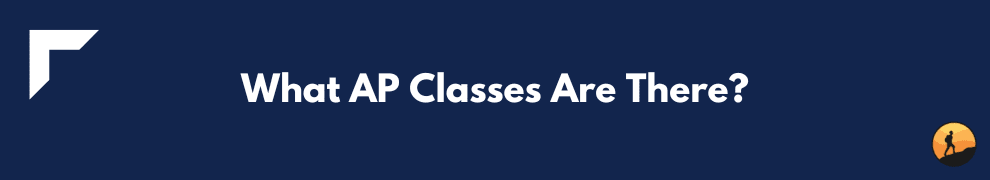 What AP Classes Are There?