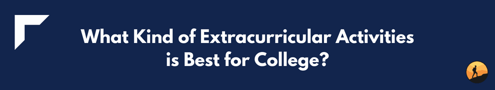 What Kind of Extracurricular Activities is Best for College?