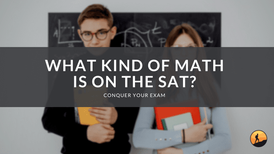 What Kind of Math is on the SAT?