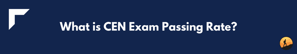 What is CEN Exam Passing Rate?