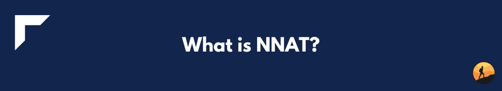 What is NNAT?