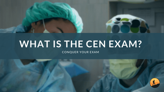 What is the CEN Exam?