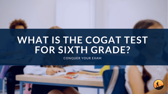 What is the CogAT Test for Sixth Grade?
