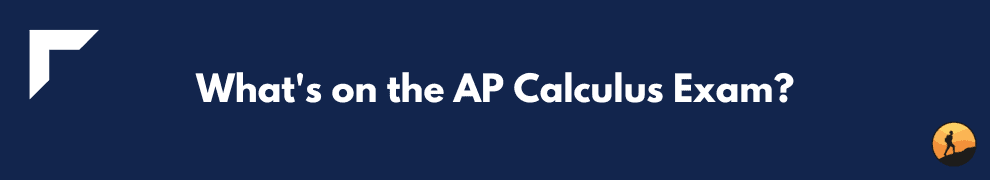 What's on the AP Calculus Exam?