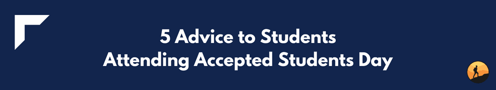 5 Advice to Students Attending Accepted Students Day