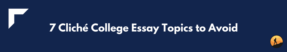 how-to-avoid-clich-topics-in-college-essays-and-what-to-do-instead