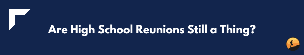 Are High School Reunions Still a Thing?