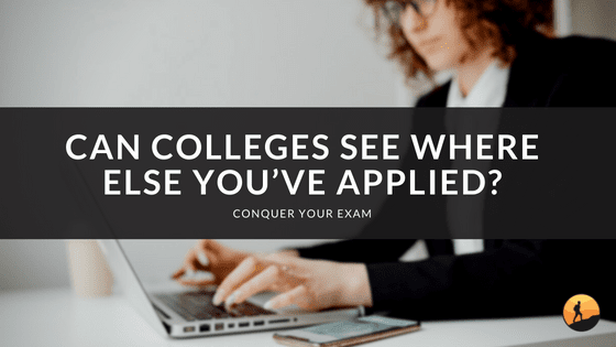 Can Colleges See Where Else You've Applied?