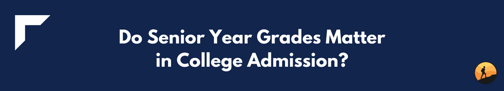 Do Senior Year Grades Matter in College Admission?