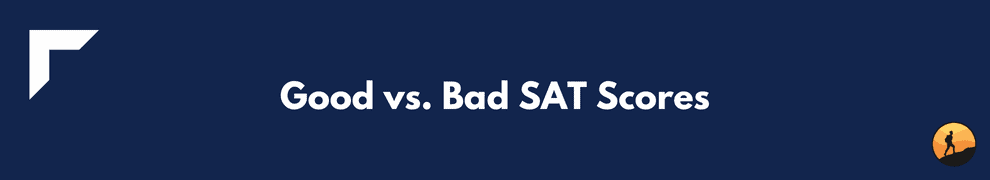 Good vs. Bad SAT Scores