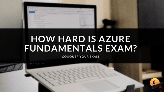 How Hard is Azure Fundamentals Exam?
