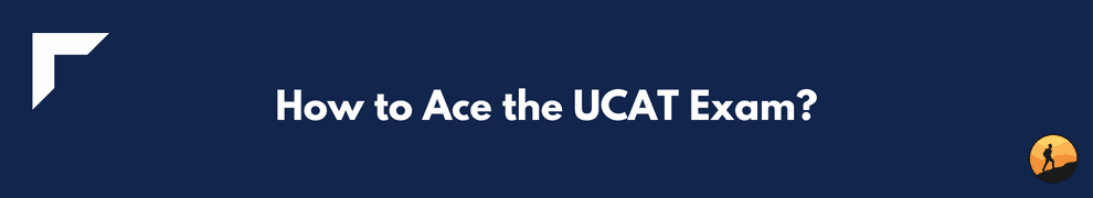 How to Ace the UCAT Exam?