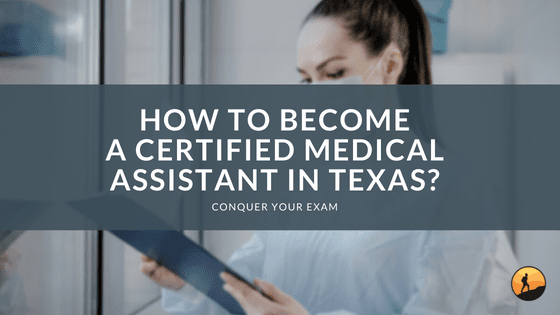 How to Become a Certified Medical Assistant in Texas?