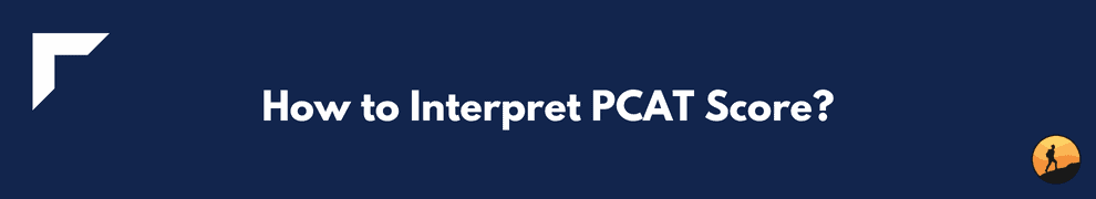 How to Interpret PCAT Score?