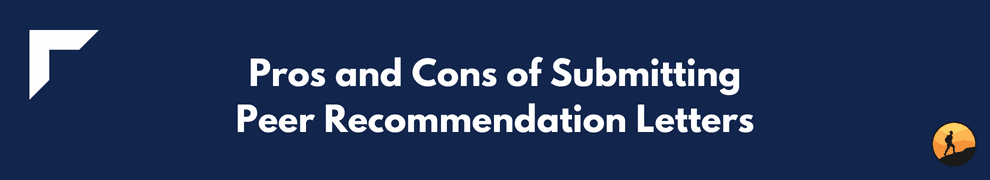 Pros and Cons of Submitting Peer Recommendation Letters