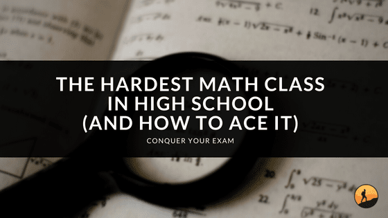 The Hardest Math Class in High School (And How to Ace It)