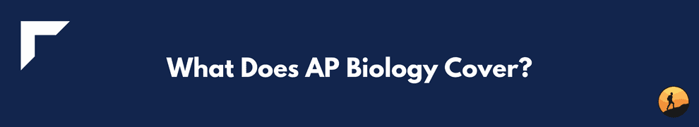 What Does AP Biology Cover?