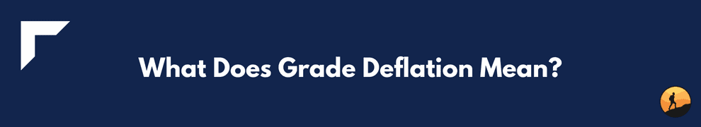 What Does Grade Deflation Mean?