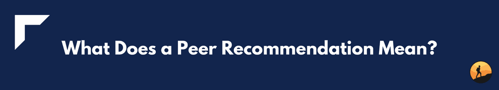 What Does a Peer Recommendation Mean?