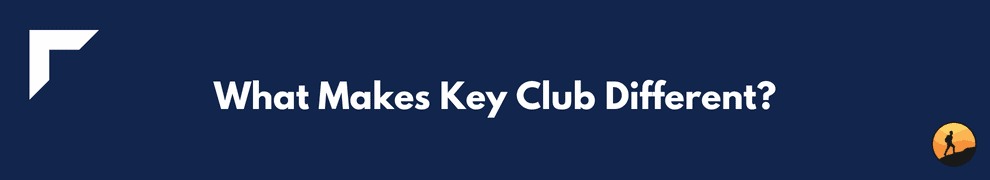 What Makes Key Club Different?