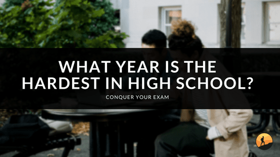 What Year is the Hardest in High School?