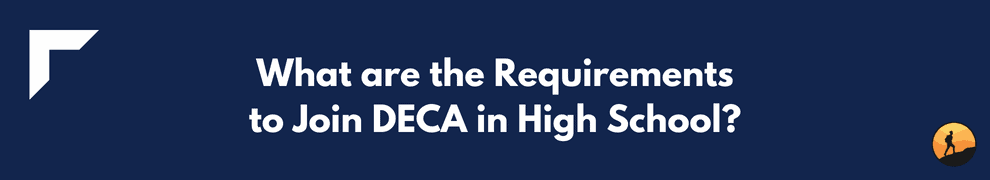 What are the Requirements to Join DECA in High School?
